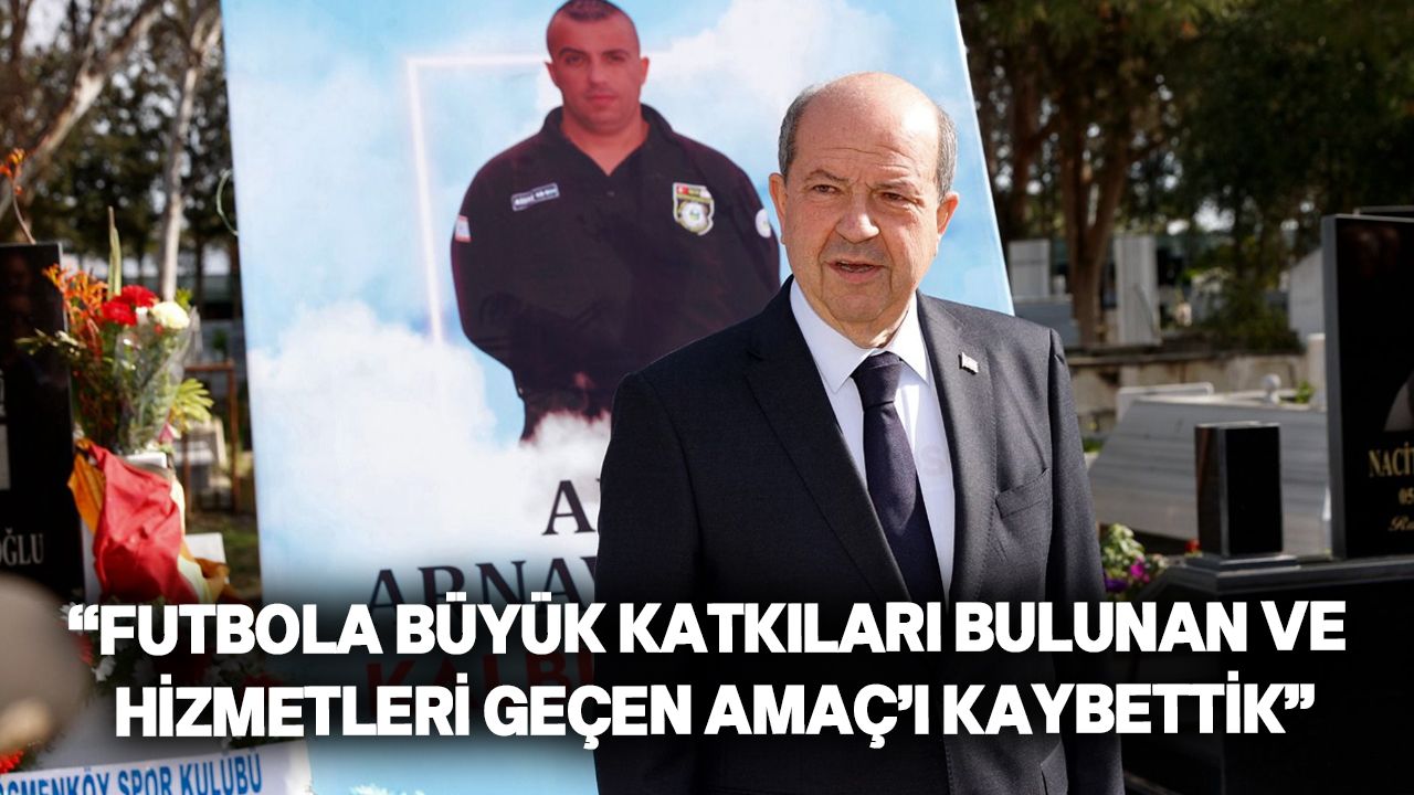 Cumhurbaşkanı Tatar, Amaç Arnavutoğlu’nun anma törenine katıldı