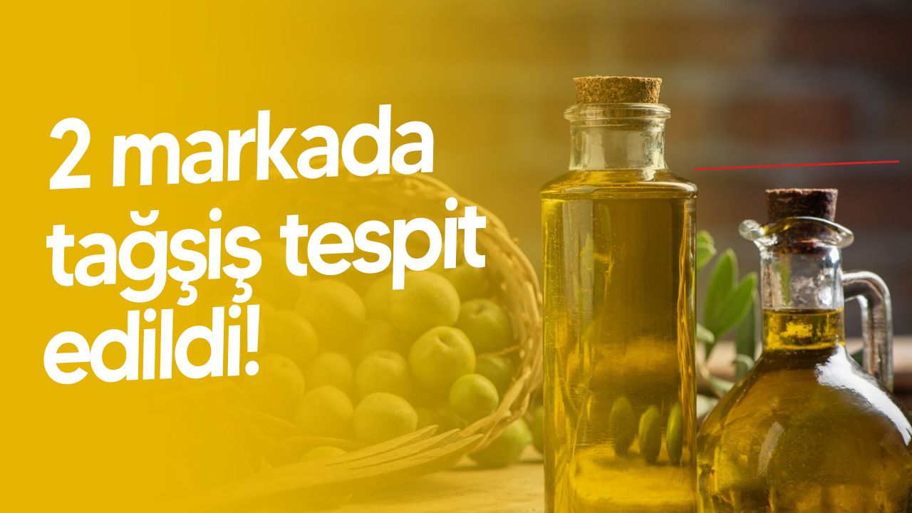 İki Zeytinyağı Markasında Tağşiş Tespit Edildi