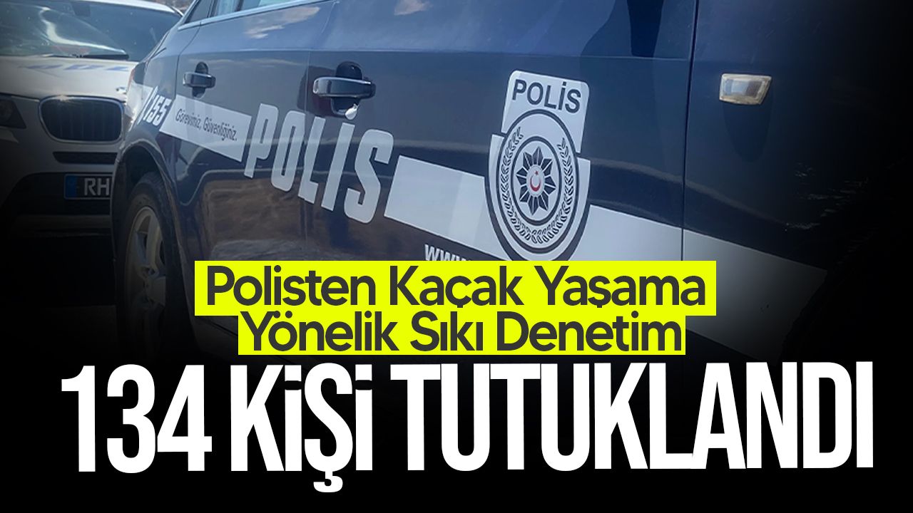 Polisten kaçak yaşama yönelik sıkı denetim