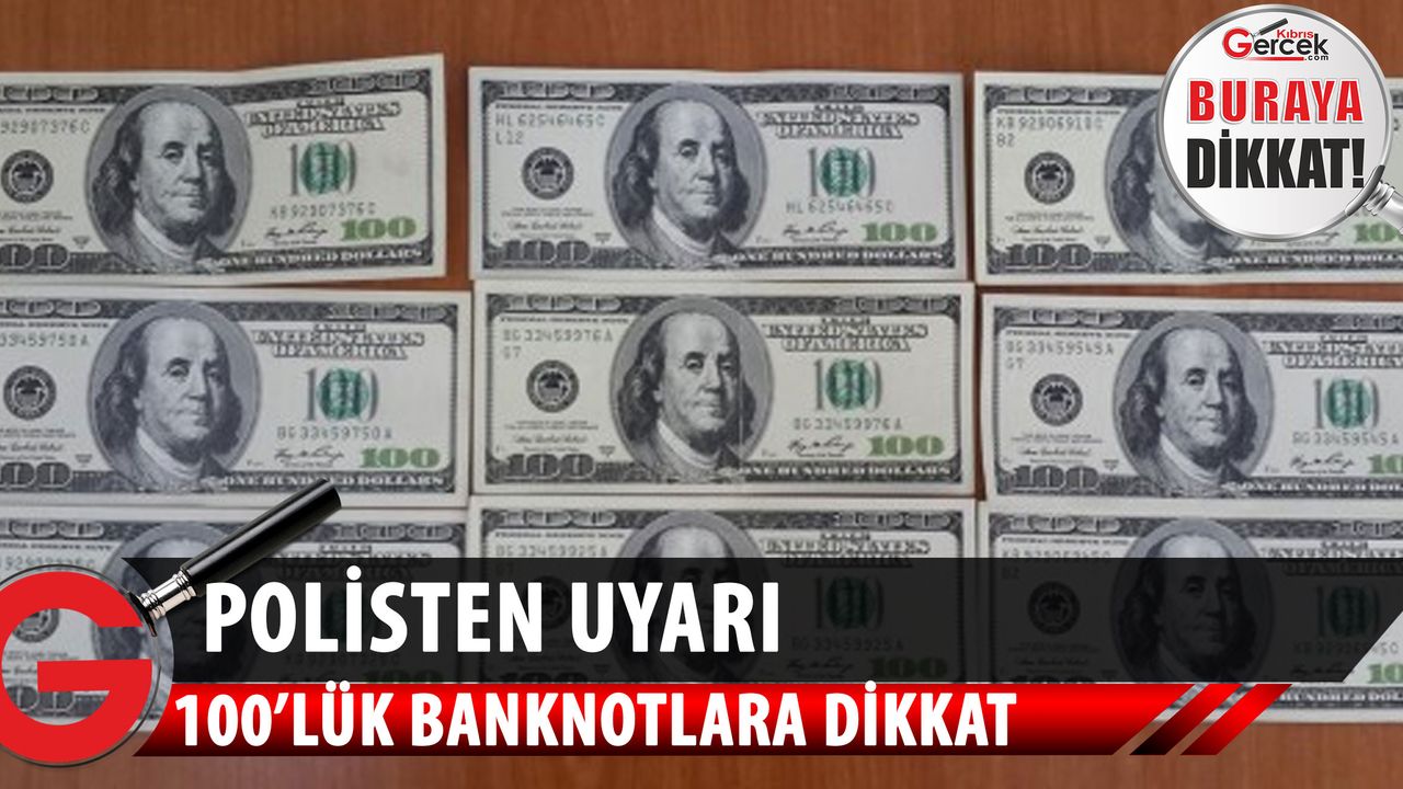 Polisten uyarı…100’lük Amerikan Doları banknotlara dikkat!