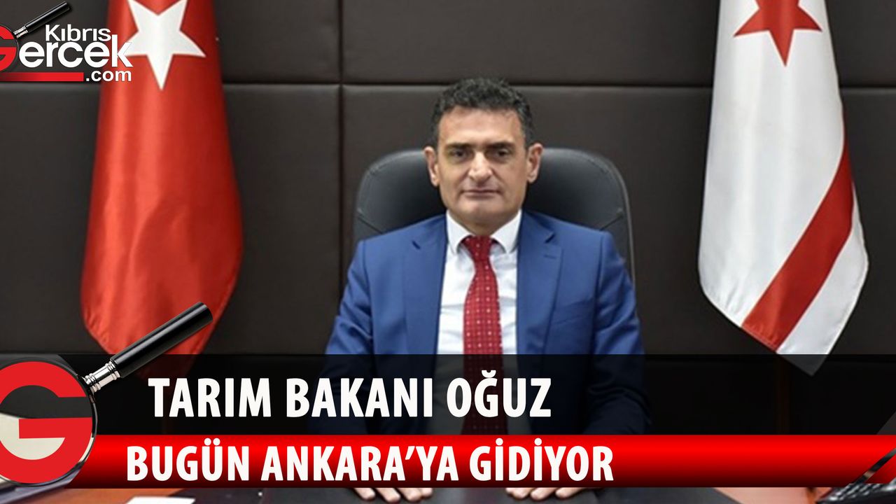 Tarım Bakanı Dursun Oğuz, Türkiye'ye gitti