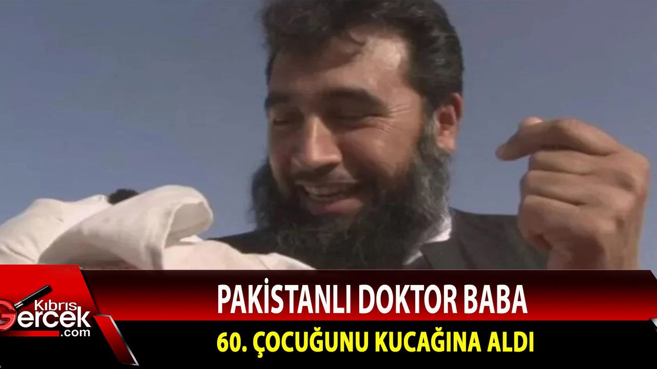 Pakistan'lı Doktor Baba 60. Çocuğunu kucağına aldı