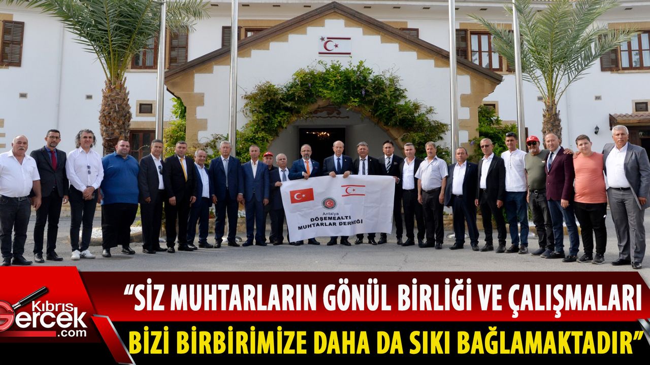 Cumhurbaşkanı Ersin Tatar, Antalya’dan gelen muhtarları ağırladı