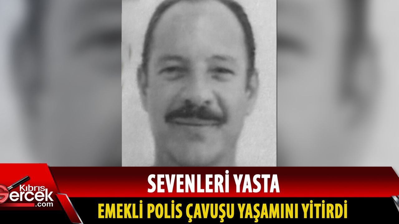 Emekli Polis Çavuşu Kemal Çalışır'ın Vefatı