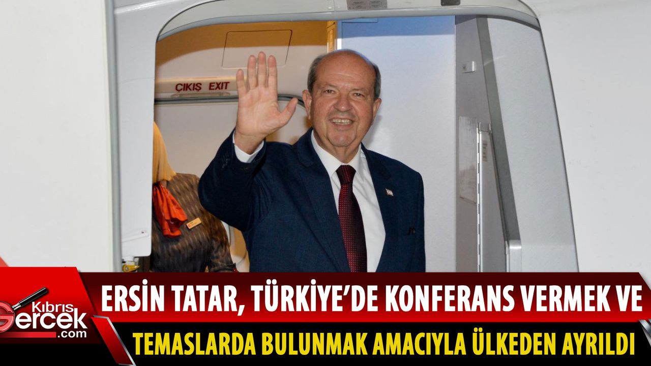 Cumhurbaşkanı Tatar, konferans vermek ve temaslar yapmak üzere Türkiye'ye gitti