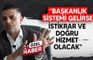 LAÇ Belediye Başkanı Ataser: "Başkanlık sistemine geçilmeli"