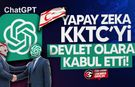 Yapay Zeka KKTC’yi Devlet Olarak Kabul Etti