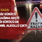 Sürücülerden biri dikkatsiz diğeri alkollü!