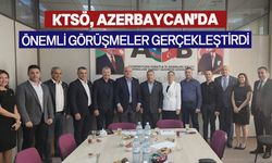 KTSO, Azerbaycan'da önemli ikili temaslar gerçekleştirdi