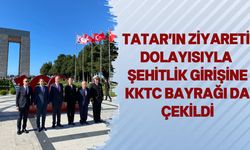 Cumhurbaşkanı Ersin Tatar,  Çanakkale Şehitleri Abidesi’ni ziyaret etti