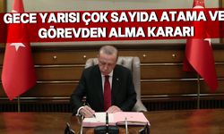Cumhurbaşkanı Erdoğan imzaladı: Gece atamaları!