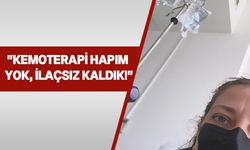 Kanser hastası Aysel Alihan'ın çaresiz isyanı...