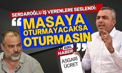 Serdaroğlu'ndan asgari ücret masası hakkında çarpıcı açıklamalar!
