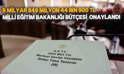 Milli Eğitim Bakanlığı bütçesi oy çoğunluğuyla kabul edildi
