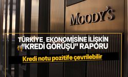 Moody's'ten yeni Türkiye raporu...