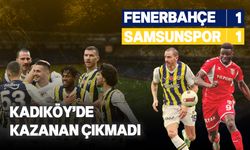 Fenerbahçe, Kadıköy'de Samsunspor'la berabere kaldı