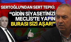 Sertoğlu, Taçoy'a sert tepki verdi: "Siyaseti gidin mecliste yapın!"