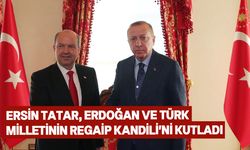 Cumhurbaşkanı Tatar, Erdoğan ve Türk milletinin Regaip Kandili'ni kutladı