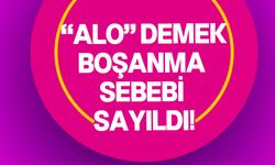 Samsun'da Yargıtay "Alo" kelimesini boşanma sebebi saydı!