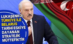 Türkiye'den Belarus'a güven mektubu!