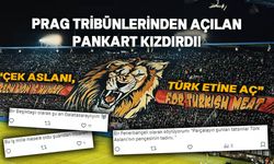Prag tribünlerinden Türkiye için çirkin pankart!
