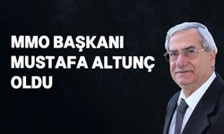 MMO Başkanı Mustafa Altunç oldu