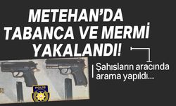Metehan'da durdurulan araçta iki adet tabanca ve mermileri bulundu!