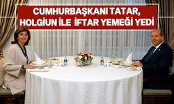 Cumhurbaşkanı Tatar ile BM Temsilcisi Holgiun iftar yemeğinde buluştu