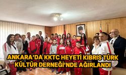 23 Nisan etkinlikleri için Ankara’ya giden KKTC ekibi Kültür Derneği’ndeydi