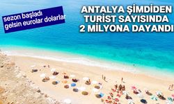 Antalya'da turist sayısında rekor beklentisi: Akın akın geliyorlar