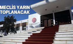 Cumhuriyet Meclisi Genel Kurulu yarın toplanacak