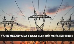 Yarın Mesarya'da bazı köy ve bölgelere 5 saat elektrik verilemeyecek