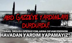 ABD, Gazze'ye havadan yardımlara ara verildiğini açıkladı