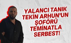 Tekin Arhun'un şoförü, davası görülünceye kadar teminatla serbest!