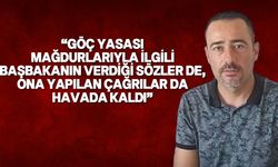 Erşangil, Göç Yasası mağdurlarına verilen sözlerin devamının gelmediğine dikkat çekti