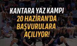 Kantara Yaz Kampları başlıyor