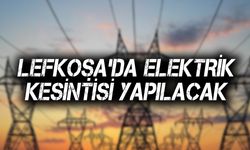 Lefkoşa’nın farklı yerlerinde yarın elektrik kesintisi yapılacak