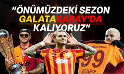 Mauro Icardi: Galatasaray'da kalıyoruz