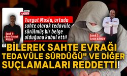 Muslu, sahte evrak olduğunu kabul etti, suçlamaları kabul etmedi!