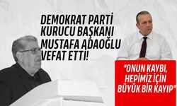 Ataoğlu duyurdu: DP kurucularından Mustafa Adaoğlu vefat etti!