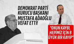 Ataoğlu duyurdu: DP kurucularından Mustafa Adaoğlu vefat etti!