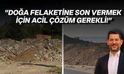 Ceyhun Kırok'tan kontrolsüz moloz dökülmesine tepki!