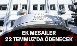 Nisan Ayı Ek Mesaileri 22 Temmuz'da Ödeniyor