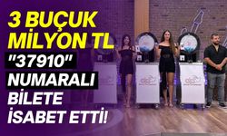 3 Buçuk Milyon TL'lik büyük ikramiye "37910" numaralı bilete isabet etti