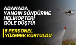 Adana'da yangın söndürme helikopteri düştü