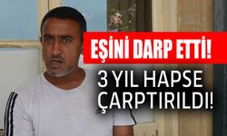 Alkollü bir şekilde eşini darp eden zanlıya hapis cezası verildi!