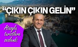 Ataoğlu turistlere seslendi