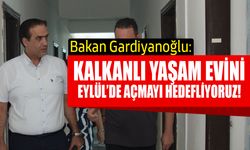 Bakan Gardiyanoğlu Kalkanlı Yaşam Evi'ni ziyaret ederek, tadilat çalışmalarını inceledi