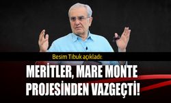 Besim Tibuk, Mare Monte projesinden vazgeçtiklerini açıkladı