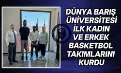 Dünya Barış Üniversitesi Spor Alanında Büyük Bir Adım Atarak İlk Kadın ve Erkek Basketbol Takımlarını Kurdu